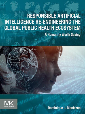 cover image of Responsible Artificial Intelligence Re-engineering the Global Public Health Ecosystem